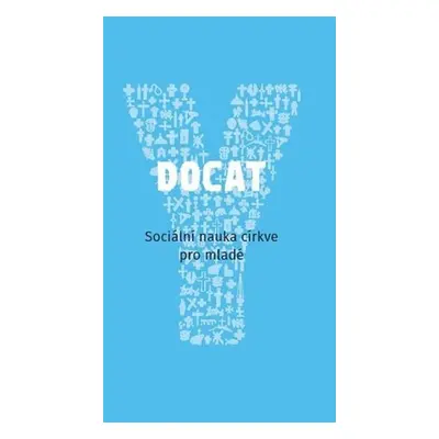 Docat - Sociální nauka církve pro mladé - Kolektiv autorú