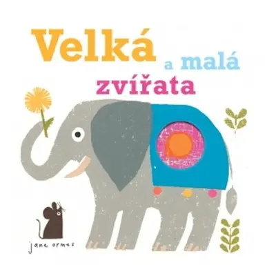 Velká a malá zvířata - Jane Ormes