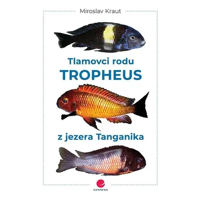 Tlamovci rodu Tropheus z jezera Tanganika - Miroslav Kraut