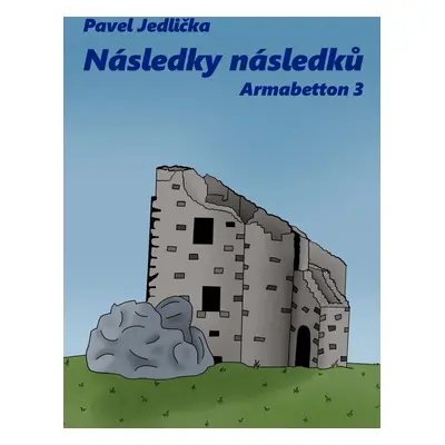 Následky následků - Armabetton 3 - Pavel Jedlička