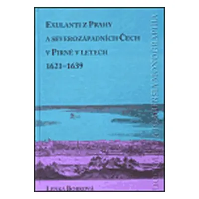 Exulanti z Prahy a severozápadních Čech v Pirně v letech 1621-1639