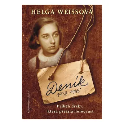 Deník 1938–1945 - Příběh dívky, která přežila holocaust - Helga Weissová