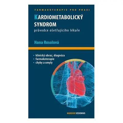 Kardiometabolický syndrom - Průvodce ošetřujícího lékaře - Hana Rosolová