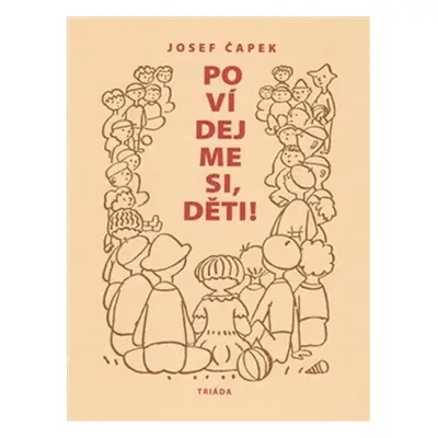 Povídejme si, děti!, 1. vydání - Josef Čapek