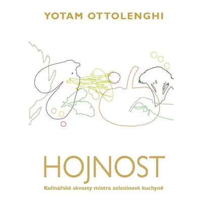 Hojnost - Kulinářské skvosty mistra zeleninové kuchyně - Yotam Ottolenghi