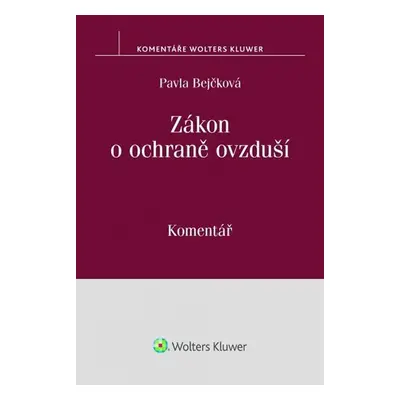 Zákon o ochraně ovzduší: Komentář - Pavla Bejčková