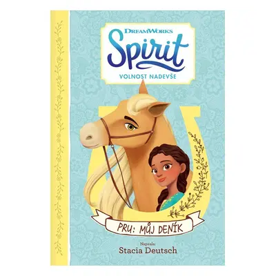 Spirit Volnost nadevše - Pru: Můj deník - Stacia Deutsch