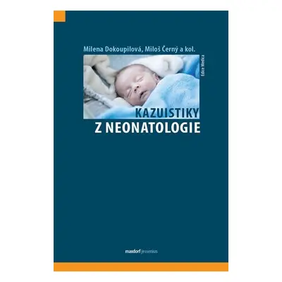 Kazuistiky z neonatologie - Miloš Černý