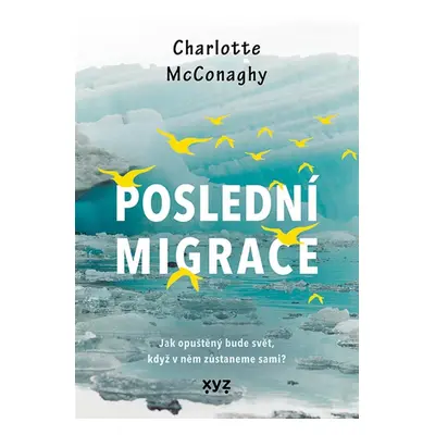 Poslední migrace - Charlotte McConaghy