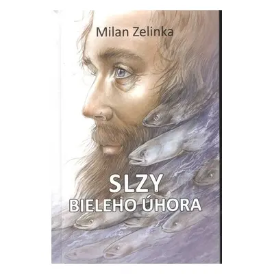 Slzy bieleho úhora - Milan Zelinka