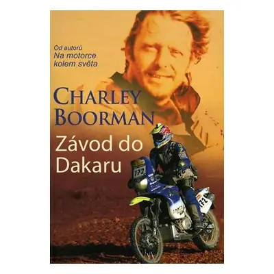 Závod do Dakaru - Charley Boorman