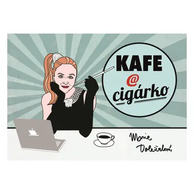 Kafe a cigárko - Marie Doležalová