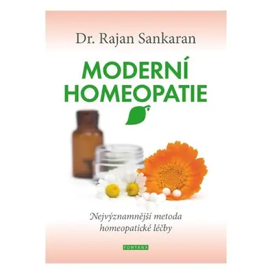 Moderní homeopatie - Nejvýznamnější metoda homeopatické léčby - Rajan Sankaran