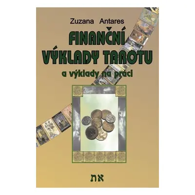 Finanční výklady tarotu a výklady na práci - Zuzana Antares