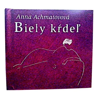 Biely kŕdeľ - Anna Achmatovová