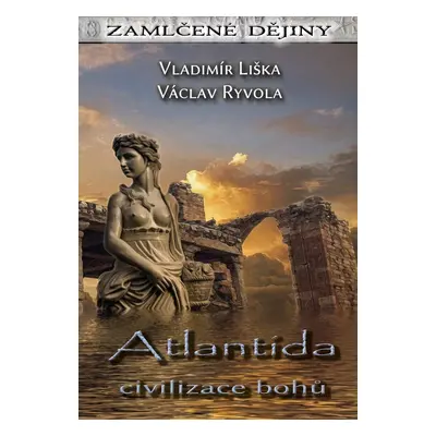 Atlantida - civilizace bohů - Vladimír Liška