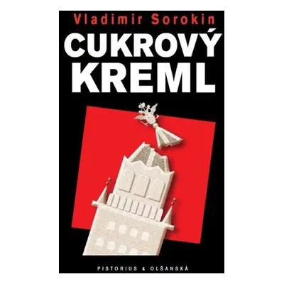 Cukrový Kreml - Vladimír Sorokin