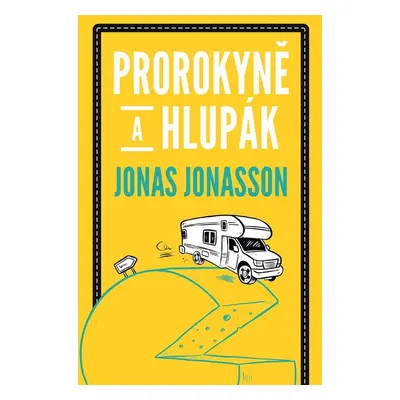 Prorokyně a hlupák - Jonas Jonasson