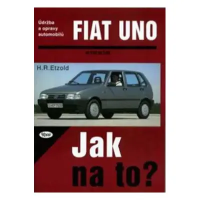 Fiat Uno 9/82 - 7/95 - Jak na to? - 3. - Hans-Rüdiger Etzold