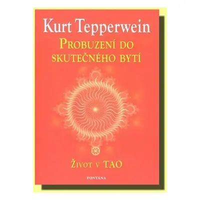 Probuzení do skutečného bytí - Kurt Tepperwein