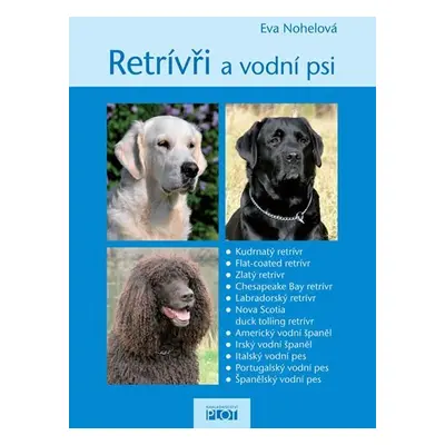 Retrívři a vodní psi - Eva Nohelová