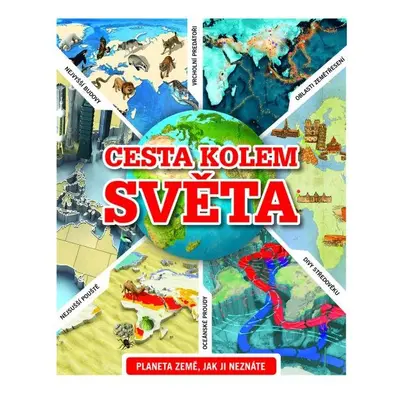 Cesta kolem světa - Planeta Země, jak ji neznáte