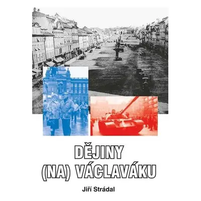 Dějiny (na) Václaváku - Jiří Strádal