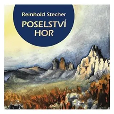 Poselství hor - Reinhold Stecher