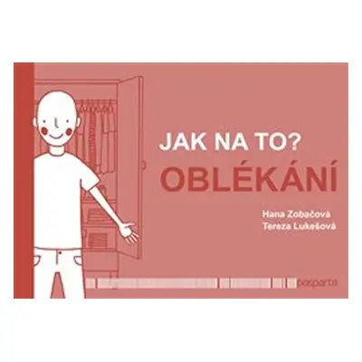 Jak na to? Oblékání - Hana Zobáčová