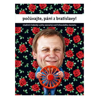 počúvajte, páni z Bratislavy! - Vladimír Ledecký