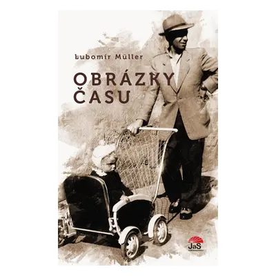 Obrázky času - Lubomír Müller