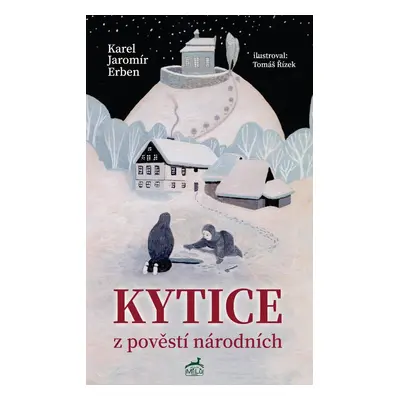 Kytice z pověstí národních, 1. vydání - Karel Jaromír Erben