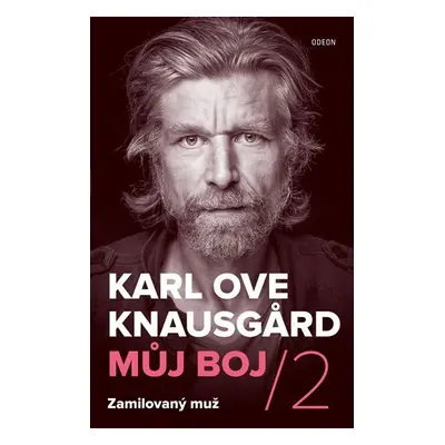 Můj boj 2: Zamilovaný muž - Karl Ove Knausgard