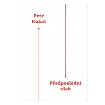 Předposlední vlak - Petr Kukal