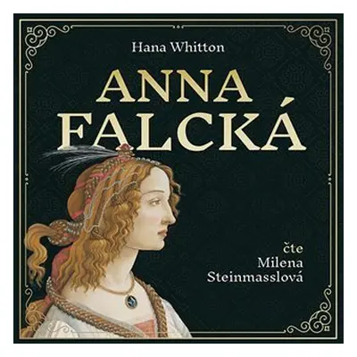 Anna Falcká - Zamilovaná princezna a osamělý král - CDmp3 (Čte Milena Steinmasslová) - Hana Park