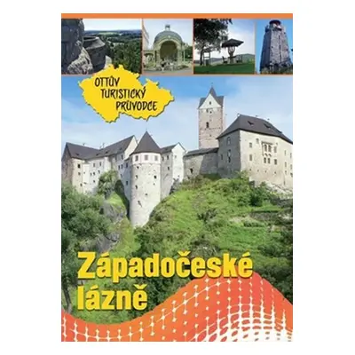 Západočeské lázně Ottův turistický průvodce - Ivo Paulík