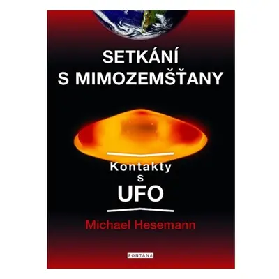 Setkání s mimozemšťany - Kontakty s UFO - Michael Hesemann