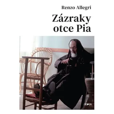 Zázraky otce Pia - Renzo Allegri