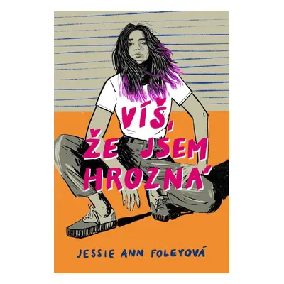 Víš, že jsem hrozná - Jessie Ann Foley