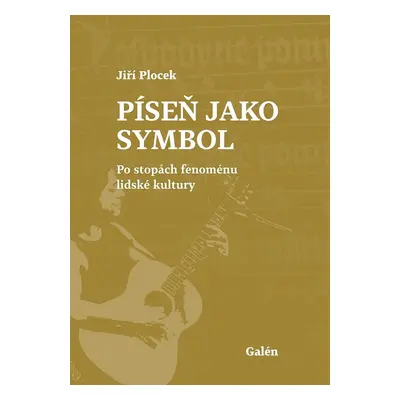 Píseň jako symbol - Po stopách fenoménu lidské kultury - Jiří Plocek