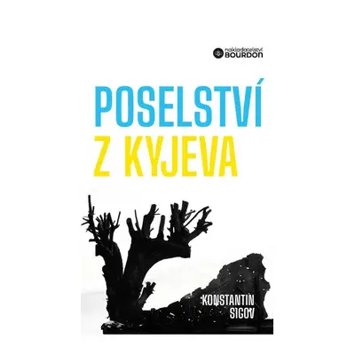 Poselství z Kyjeva o Ukrajině a Evropě - Konstantin Sigov