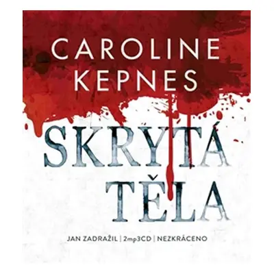 Skrytá těla CD mp3 - Caroline Kepnes