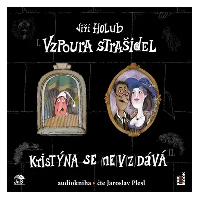 Vzpoura strašidel / Kristýna se (ne)v(z)dává! - CDmp3 (Čte Jaroslav Plesl) - Jiří Holub