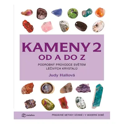 Kameny 2 od A do Z - Více než 200 nových lečivých krystalů - Judy Hall