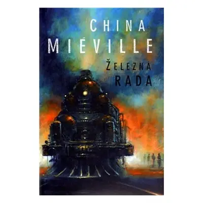 Železná rada - China Mieville