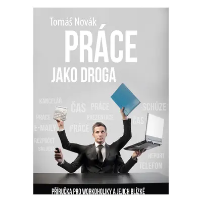 Práce jako droga - Tomáš Novák