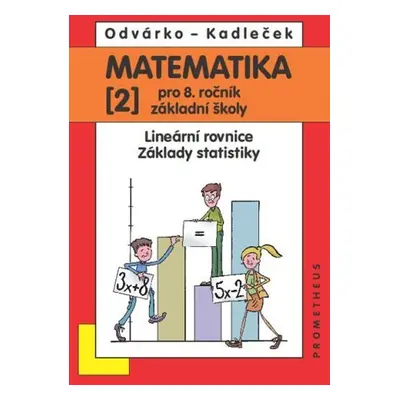 Matematika pro 8. roč. ZŠ - 2.díl (Lineární rovnice, základy statistiky 2.přepracované vydání - 