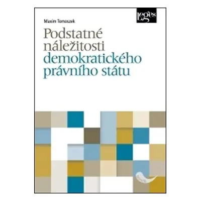 Podstatné náležitosti demokratického právního státu - Maxim Tomoszek