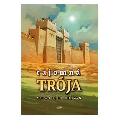 Tajomná Trója - Milan Igor Chovan