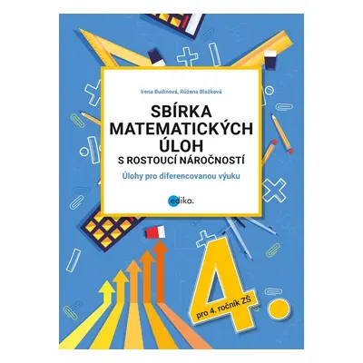 Sbírka matematických úloh s rostoucí náročností - Irena Budínová